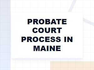 Maine Probate Asset Distribution Rules