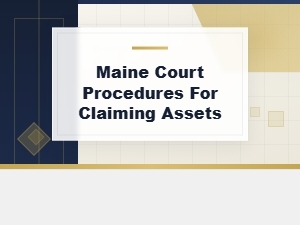 Maine Asset Claim Procedures for Beneficiaries
